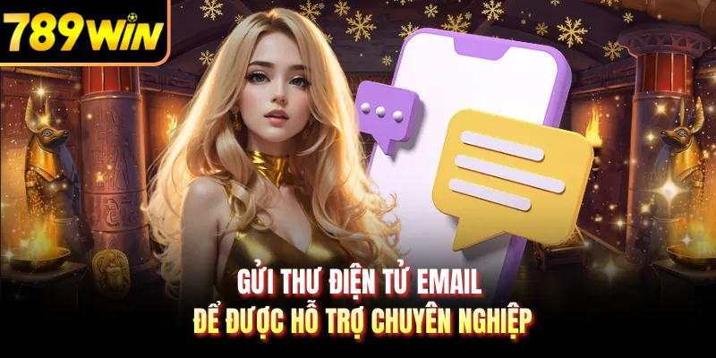 Gửi thư điện tử email để được hỗ trợ chuyên nghiệp
